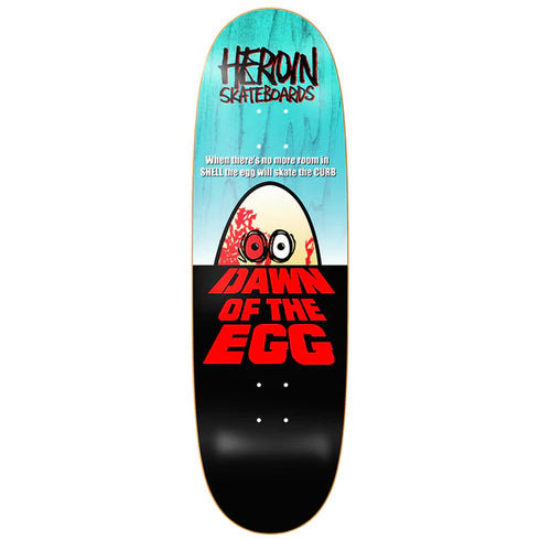 Heroin - Dawn Of The Egg Deck (9.4")