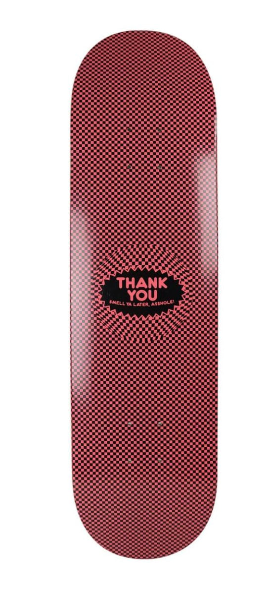 Thank You - Smell Ya Later Deck (8") *SALE