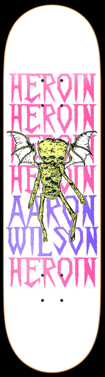 Heroin - Aaron Wilson Die Tonight Deck (8.5")