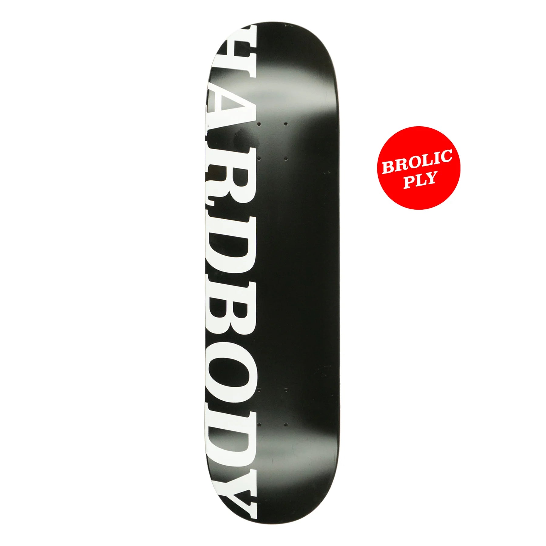 Hardbody - Brolic Black/White Logo Deck (8.25")