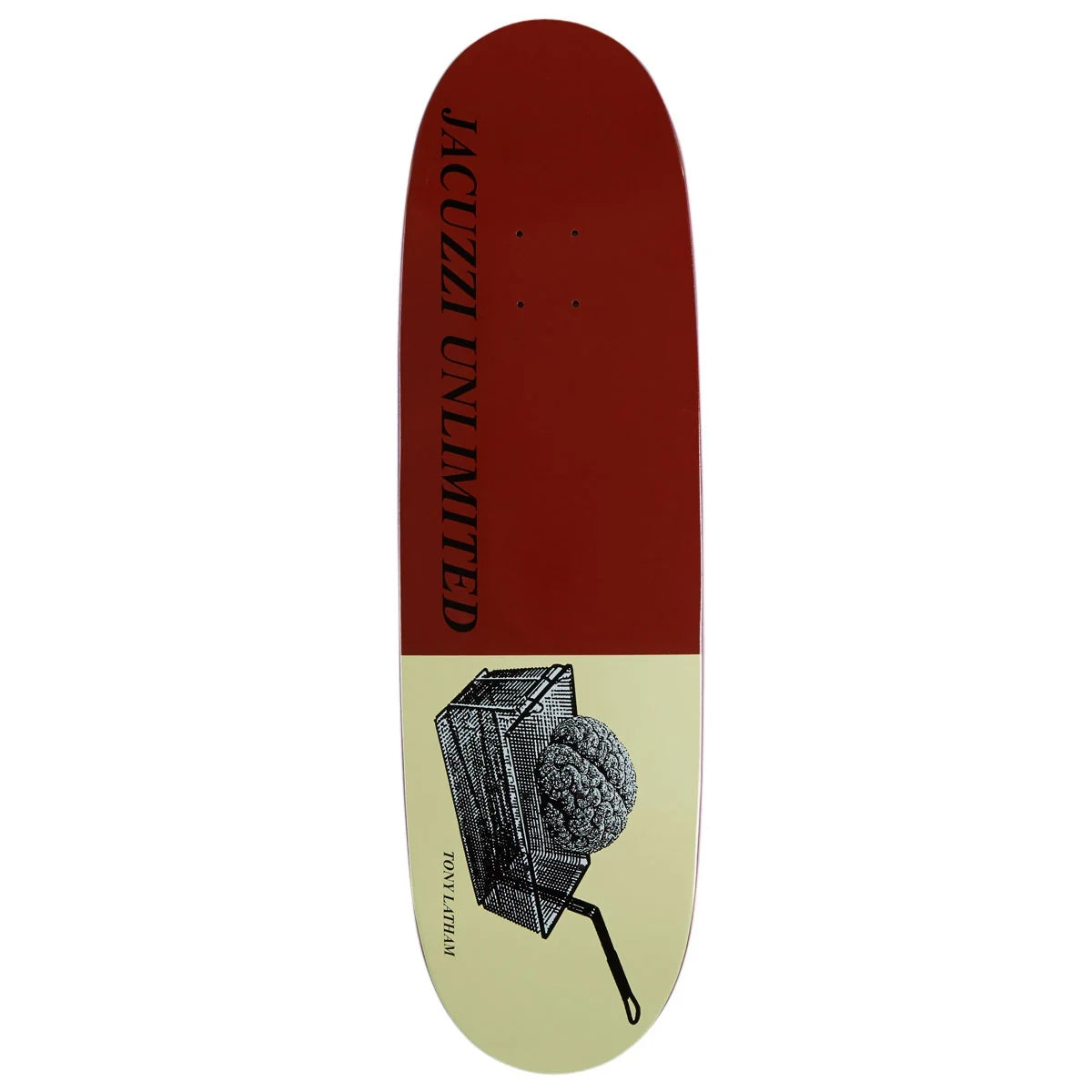 Jacuzzi Unlimited - Tony Latham Deep Fried EX7 Deck (9.125")